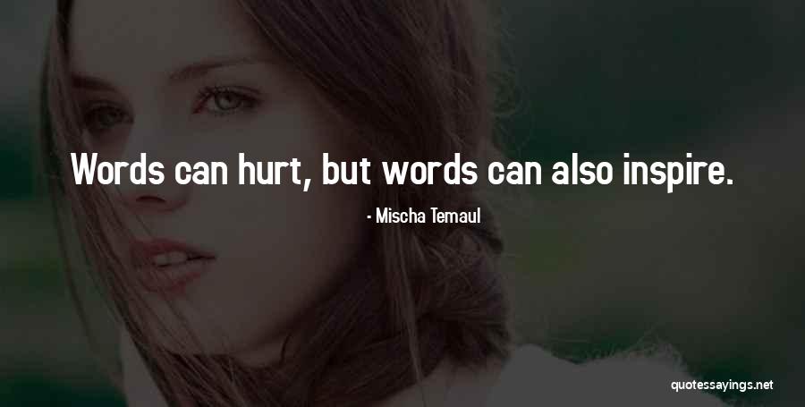 Power Of Words To Hurt Quotes By Mischa Temaul Power Of Words To Hurt Quotes By Mischa Temaul