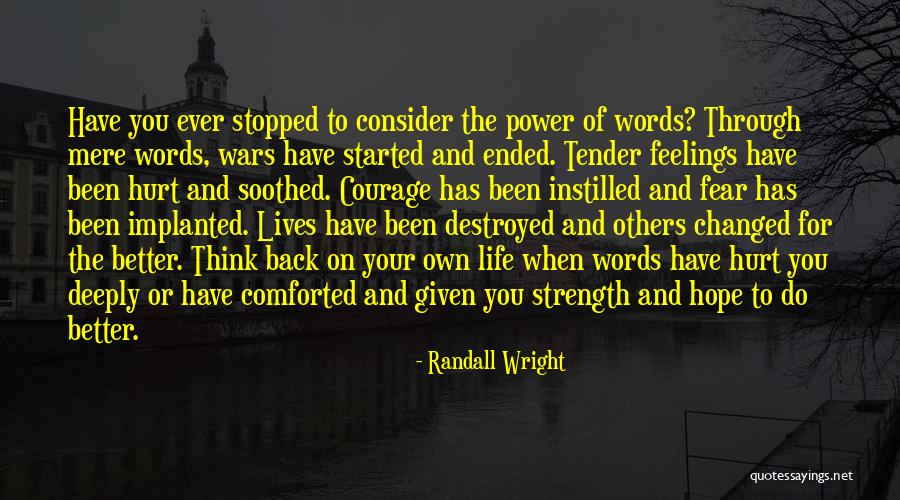 Power Of Words To Hurt Quotes By Randall Wright Power Of Words To Hurt Quotes By Randall Wright