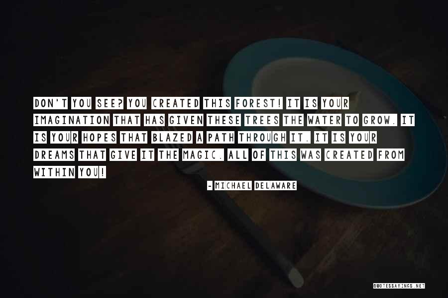 Power Of Your Dreams Quotes By Michael Delaware Power Of Your Dreams Quotes By Michael Delaware