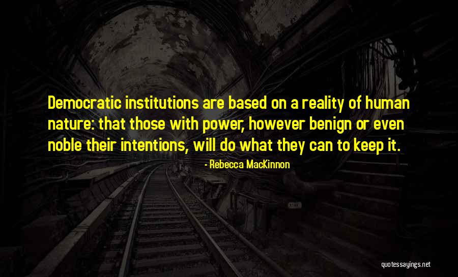 Power Of Your Intentions Quotes By Rebecca MacKinnon Power Of Your Intentions Quotes By Rebecca MacKinnon