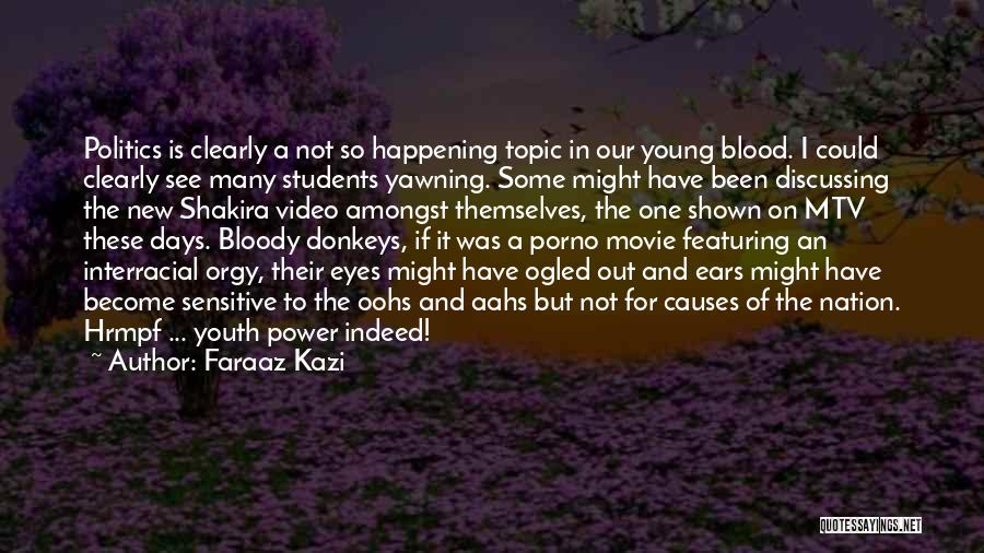 Power Of Youth Quotes By Faraaz Kazi