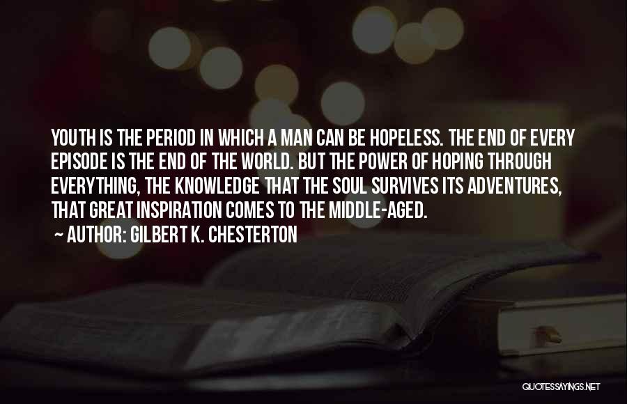 Power Of Youth Quotes By Gilbert K. Chesterton