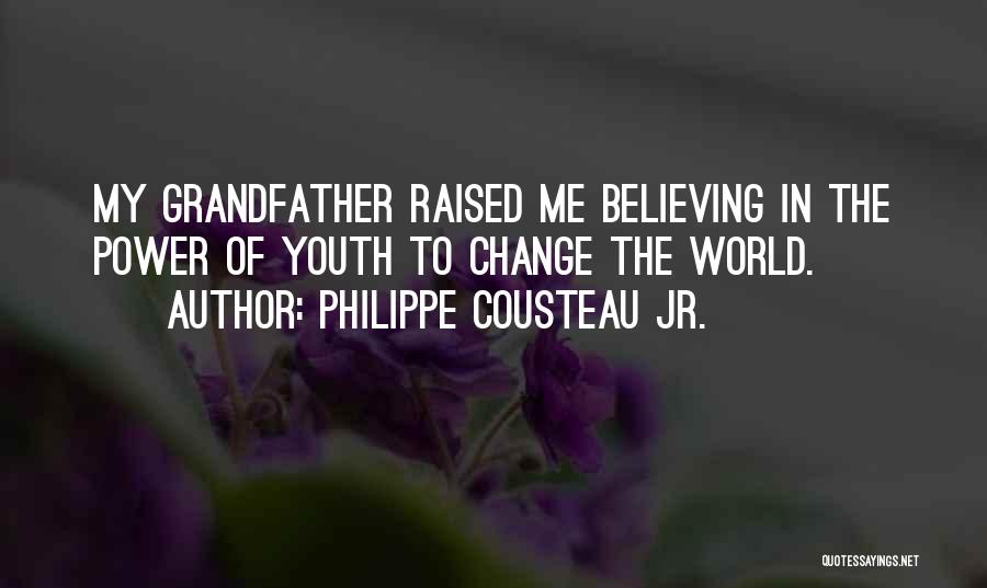 Power Of Youth Quotes By Philippe Cousteau Jr.