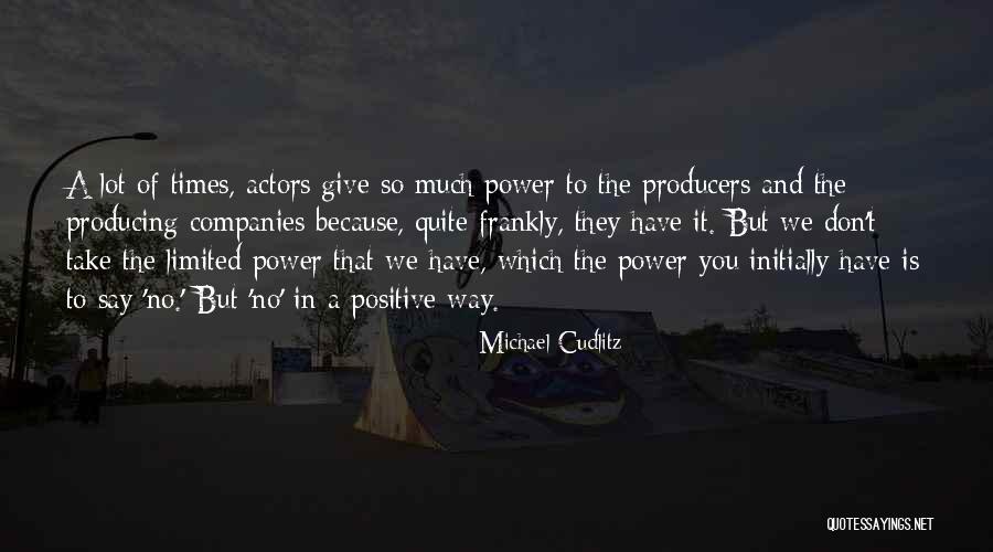 Power Only Companies Quotes By Michael Cudlitz Power Only Companies Quotes By Michael Cudlitz