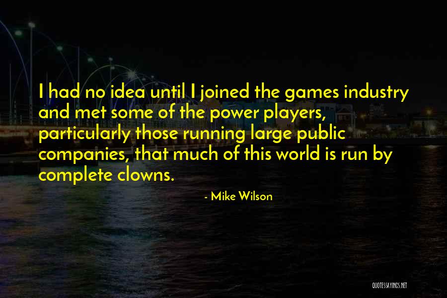 Power Only Companies Quotes By Mike Wilson Power Only Companies Quotes By Mike Wilson