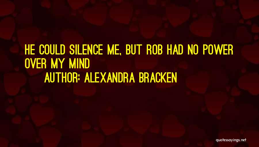 Power Over Mind Quotes By Alexandra Bracken