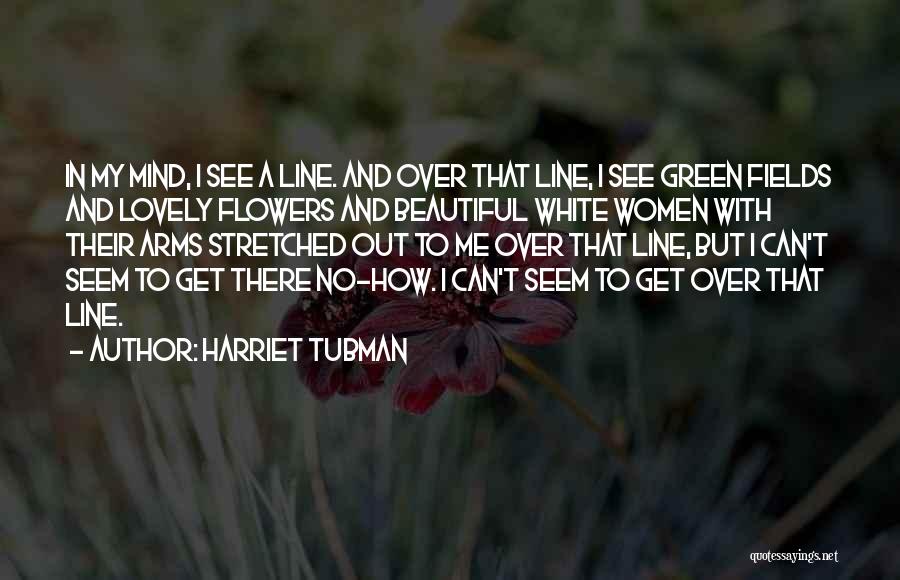 Power Over Mind Quotes By Harriet Tubman