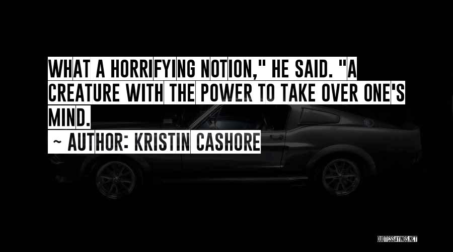 Power Over Mind Quotes By Kristin Cashore