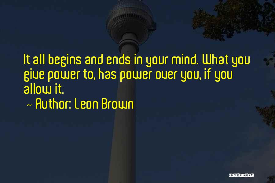 Power Over Mind Quotes By Leon Brown