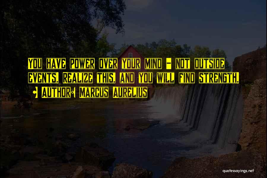 Power Over Mind Quotes By Marcus Aurelius