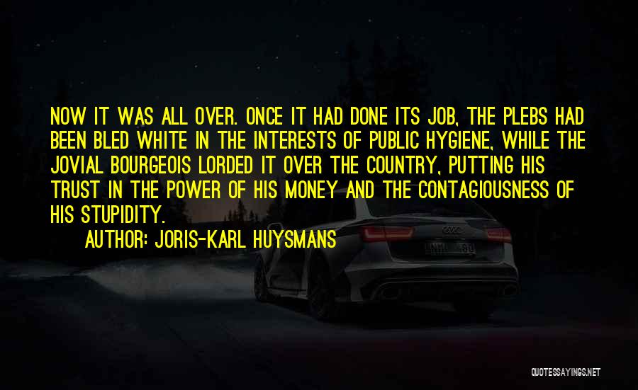 Power Over Money Quotes By Joris-Karl Huysmans