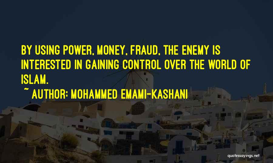 Power Over Money Quotes By Mohammed Emami-Kashani