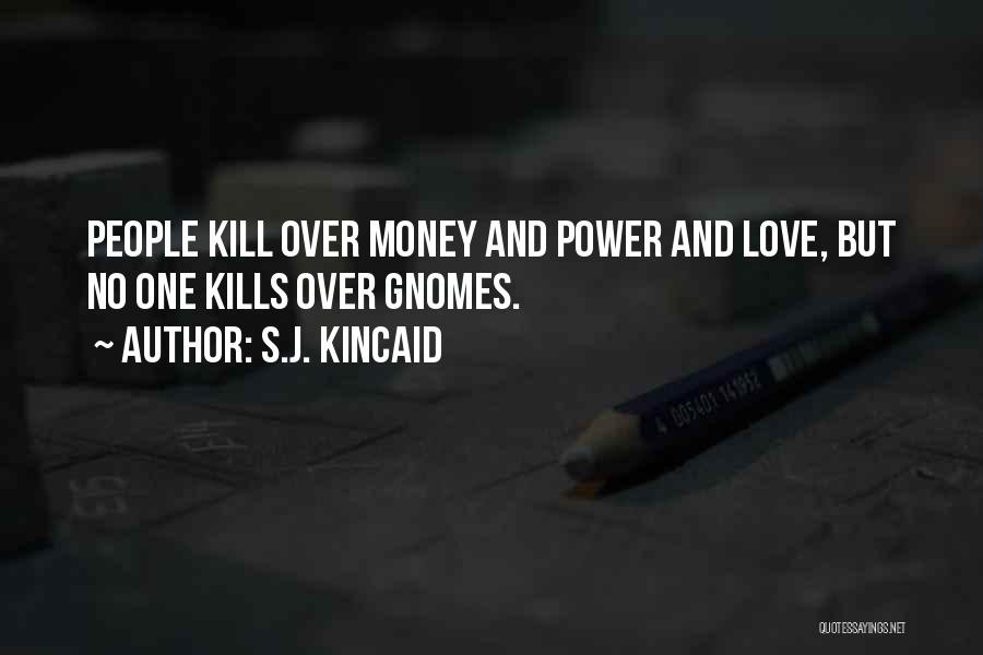 Power Over Money Quotes By S.J. Kincaid