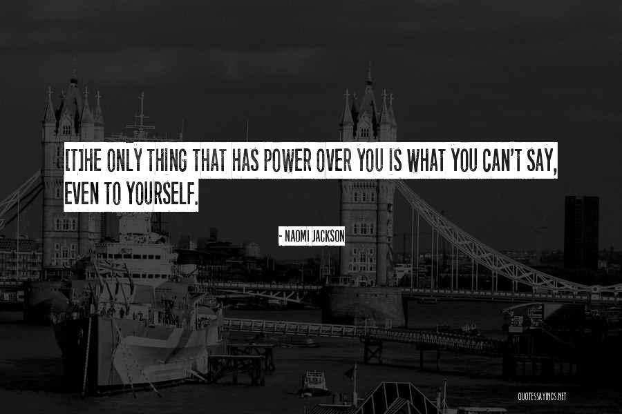 Power Over Self Quotes By Naomi Jackson Power Over Self Quotes By Naomi Jackson