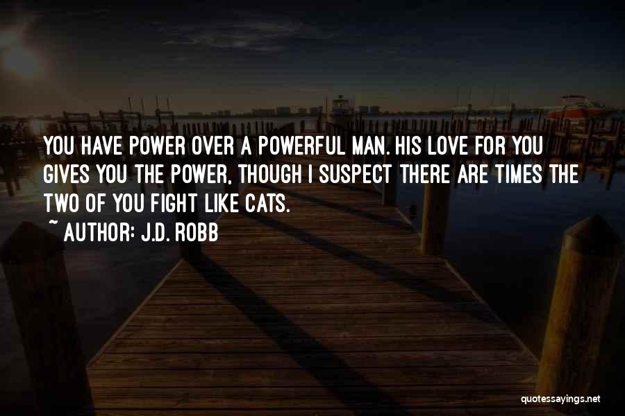 Power Over You Quotes By J.D. Robb