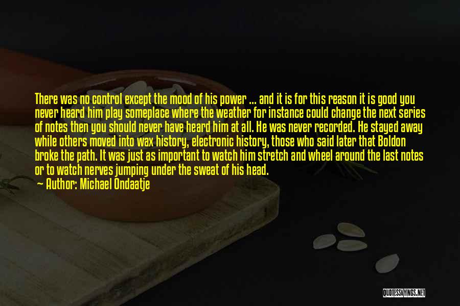 Power Play Quotes By Michael Ondaatje