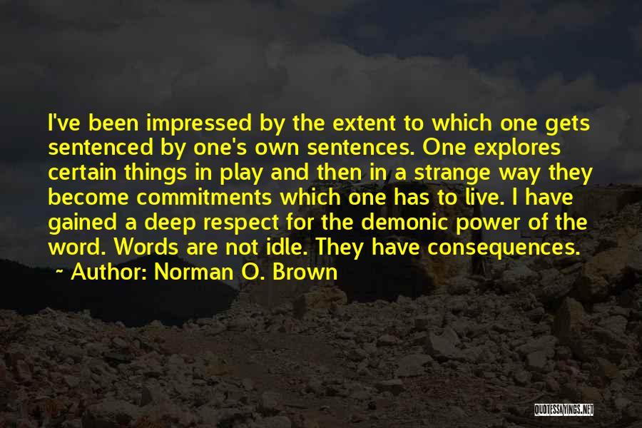 Power Play Quotes By Norman O. Brown