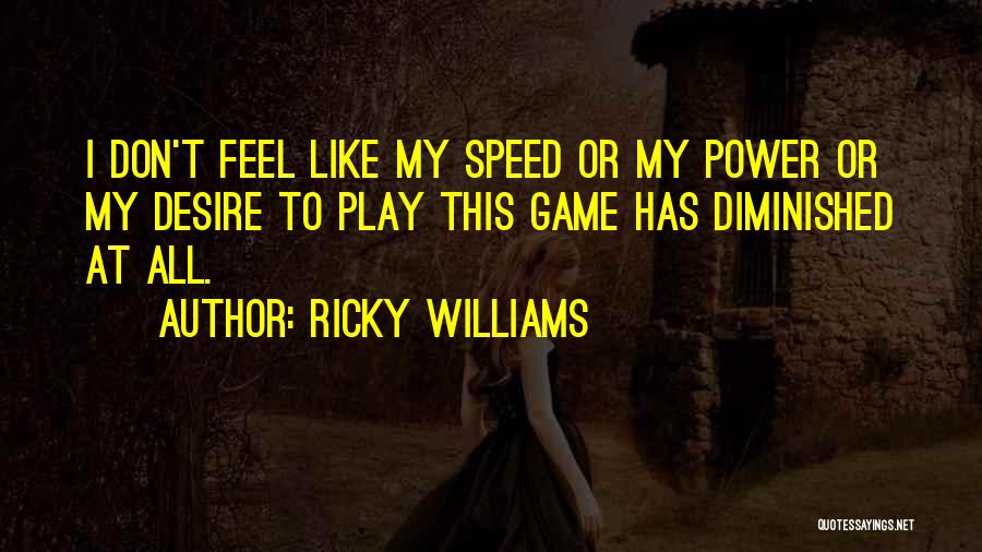 Power Play Quotes By Ricky Williams