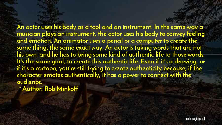 Power Plays Quotes By Rob Minkoff