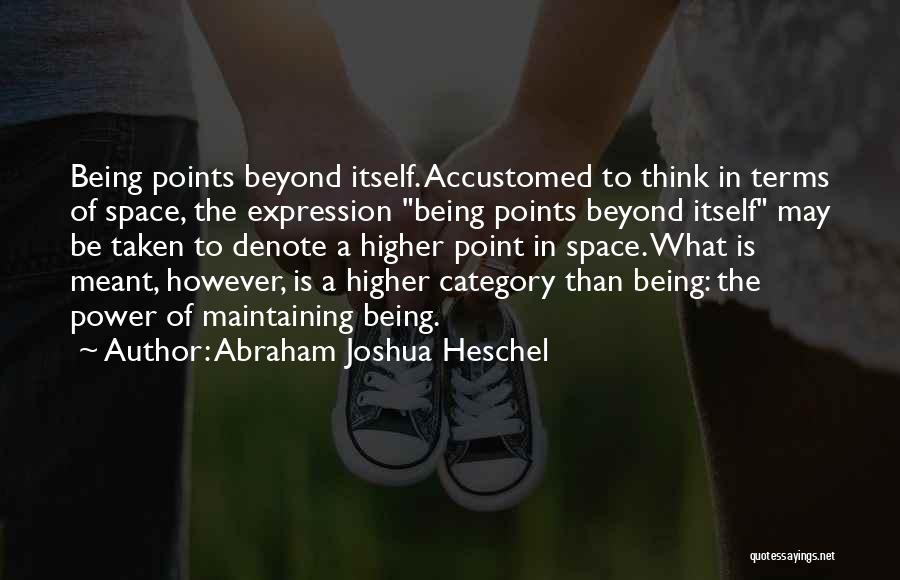 Power Points Quotes By Abraham Joshua Heschel