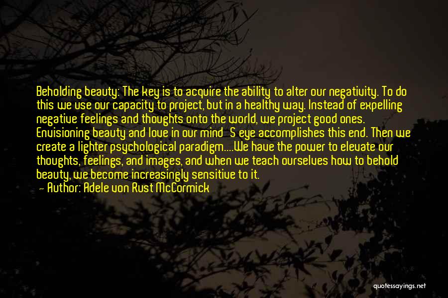 Power Positive Mind Quotes By Adele Von Rust McCormick