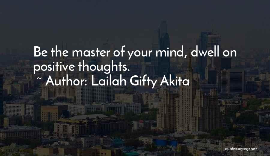 Power Positive Mind Quotes By Lailah Gifty Akita