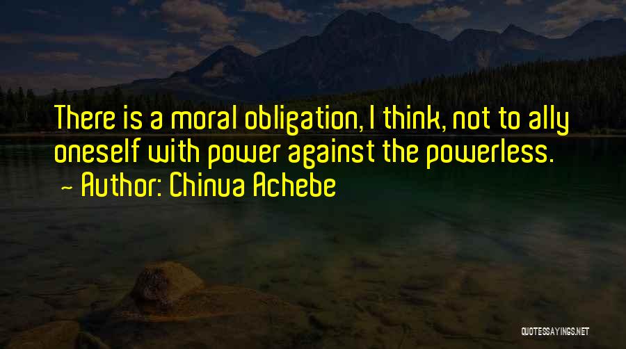 Power Powerless Quotes By Chinua Achebe