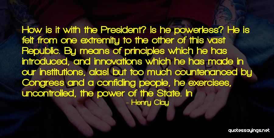 Power Powerless Quotes By Henry Clay