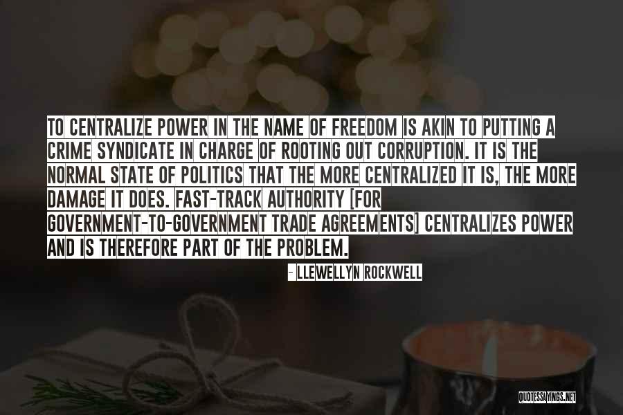 Power Quotes By Llewellyn Rockwell Power Quotes By Llewellyn Rockwell