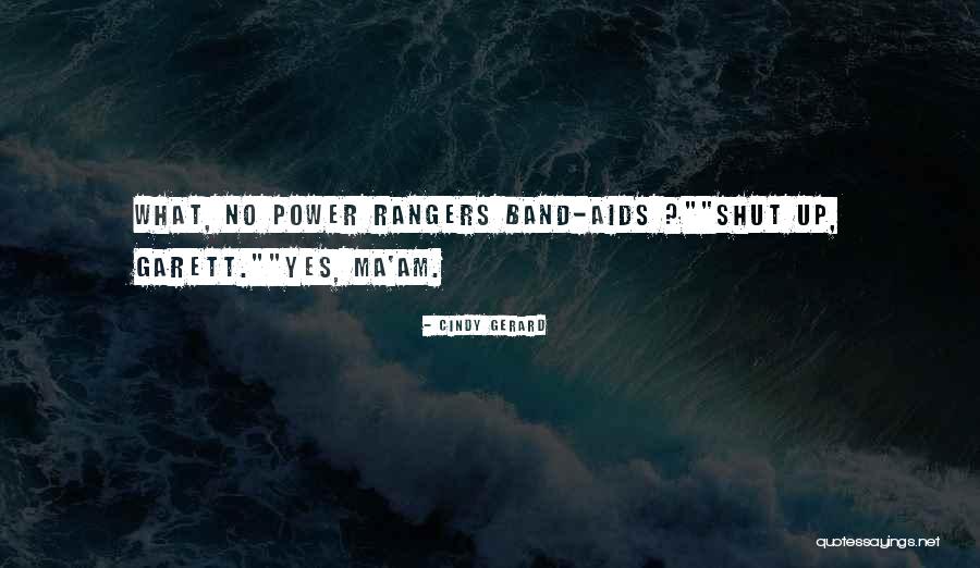 Power Rangers Power Up Quotes By Cindy Gerard