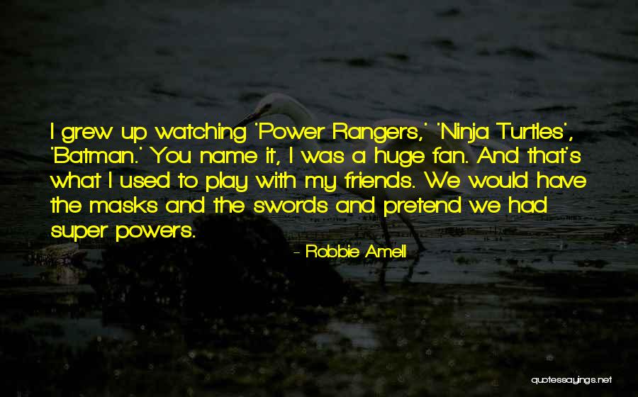 Power Rangers Power Up Quotes By Robbie Amell