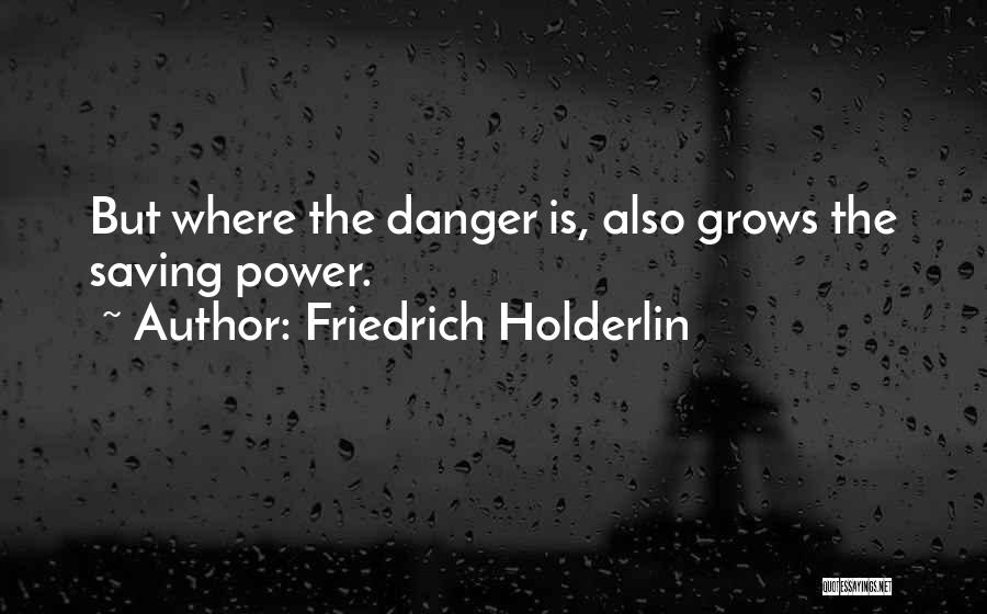 Power Saving Quotes By Friedrich Holderlin