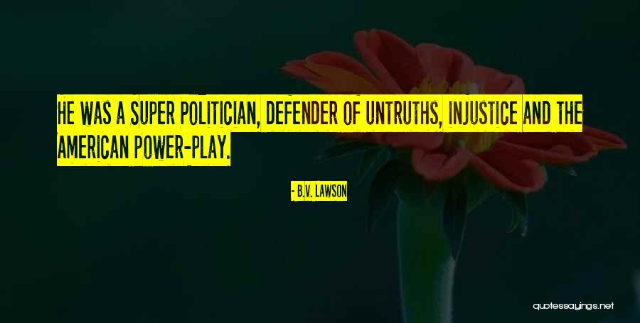 Power Series Quotes By B.V. Lawson Power Series Quotes By B.V. Lawson