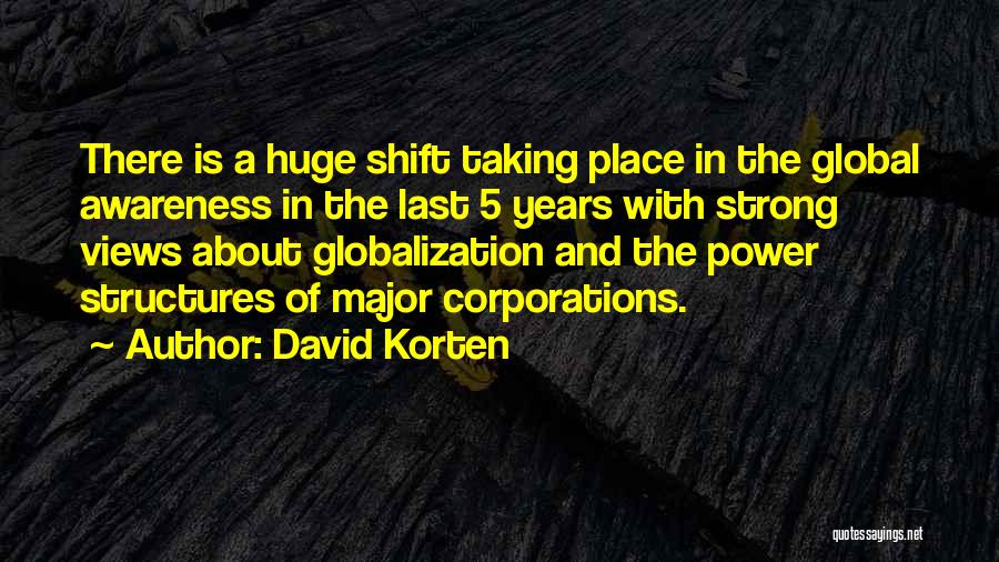 Power Shift Quotes By David Korten