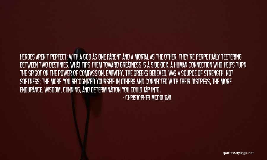 Power Strength Quotes By Christopher McDougall Power Strength Quotes By Christopher McDougall