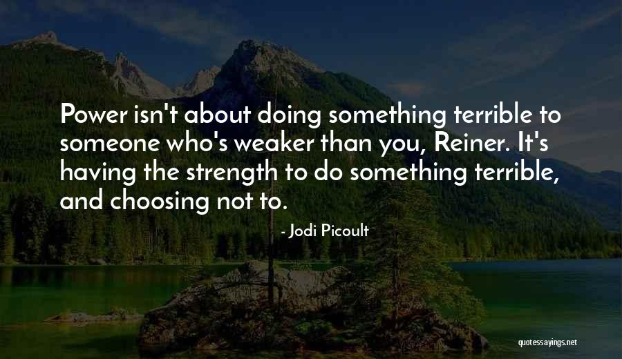 Power Strength Quotes By Jodi Picoult