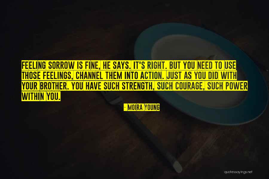 Power Strength Quotes By Moira Young Power Strength Quotes By Moira Young
