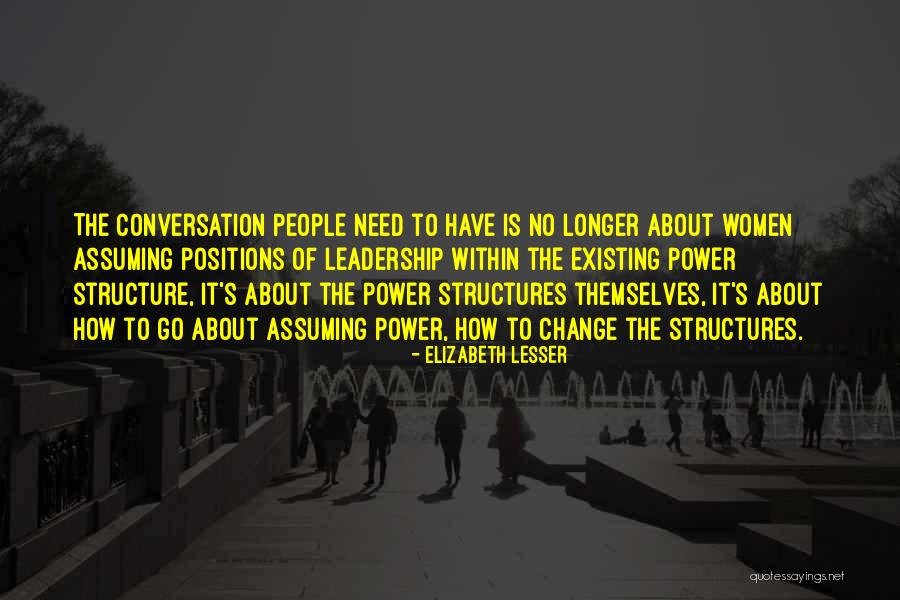 Power Structures Quotes By Elizabeth Lesser Power Structures Quotes By Elizabeth Lesser