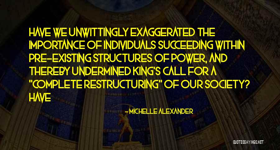 Power Structures Quotes By Michelle Alexander Power Structures Quotes By Michelle Alexander