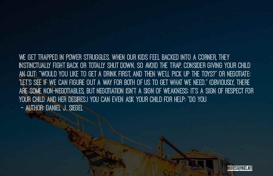 Power Struggles Quotes By Daniel J. Siegel
