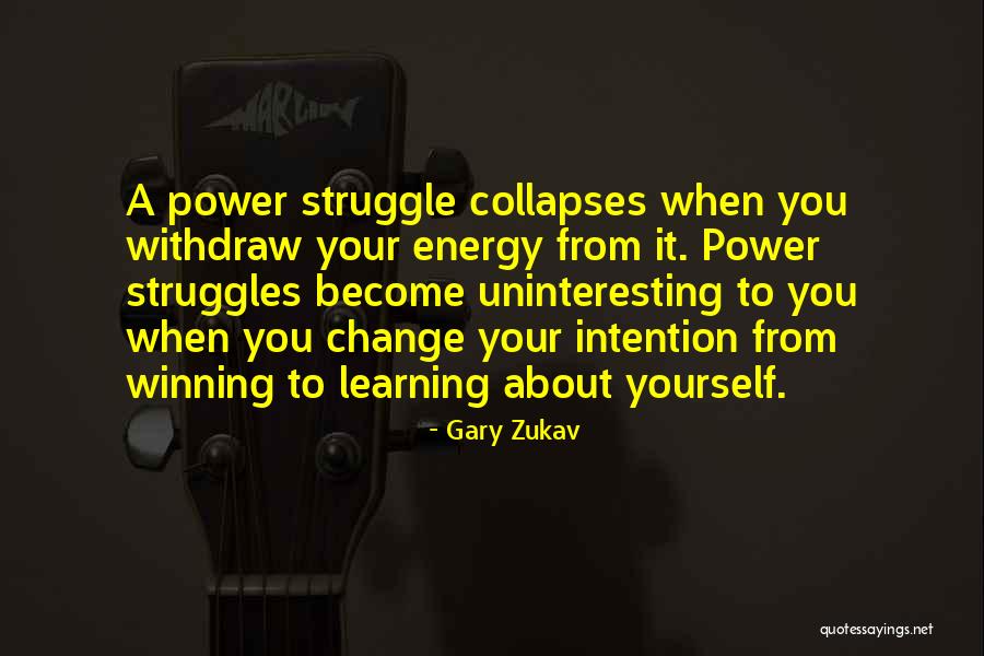 Power Struggles Quotes By Gary Zukav