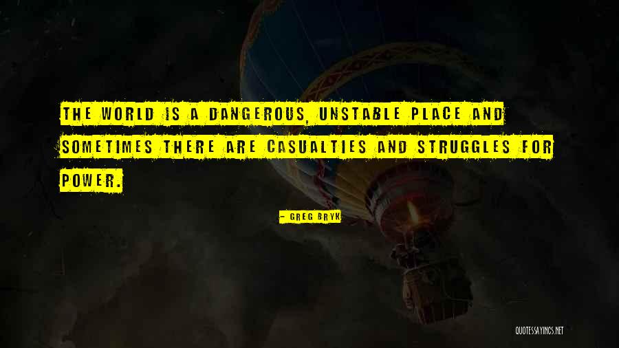 Power Struggles Quotes By Greg Bryk Power Struggles Quotes By Greg Bryk