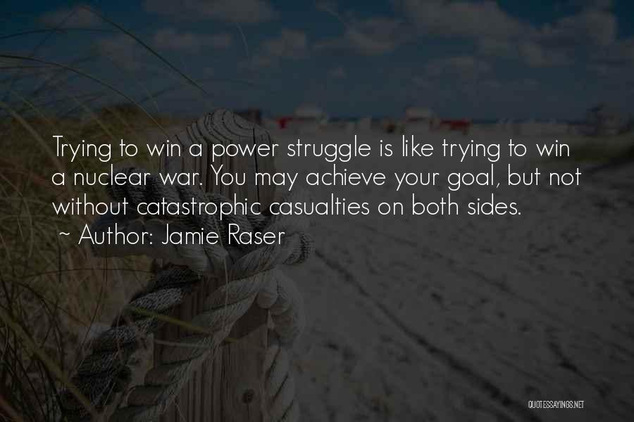 Power Struggles Quotes By Jamie Raser