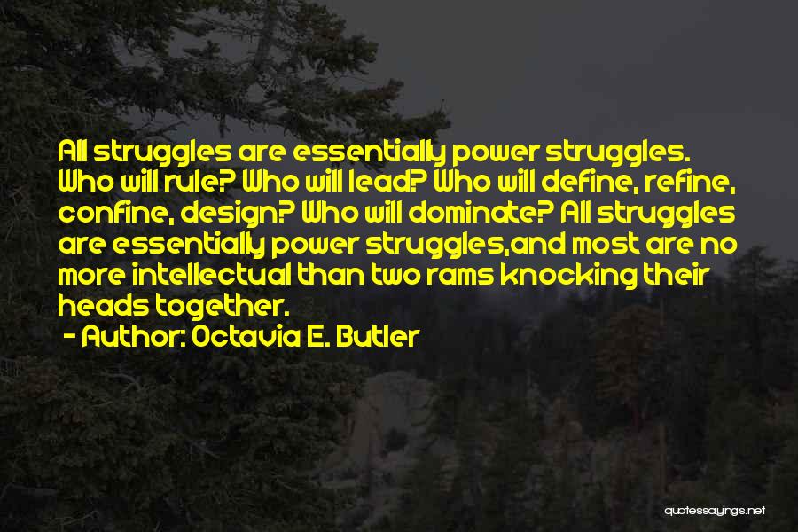 Power Struggles Quotes By Octavia E. Butler