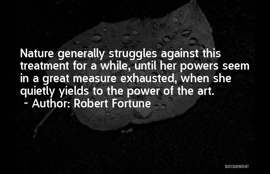Power Struggles Quotes By Robert Fortune