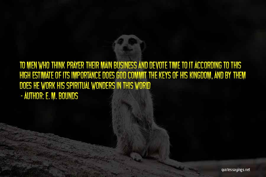 Power Through Prayer Quotes By E. M. Bounds