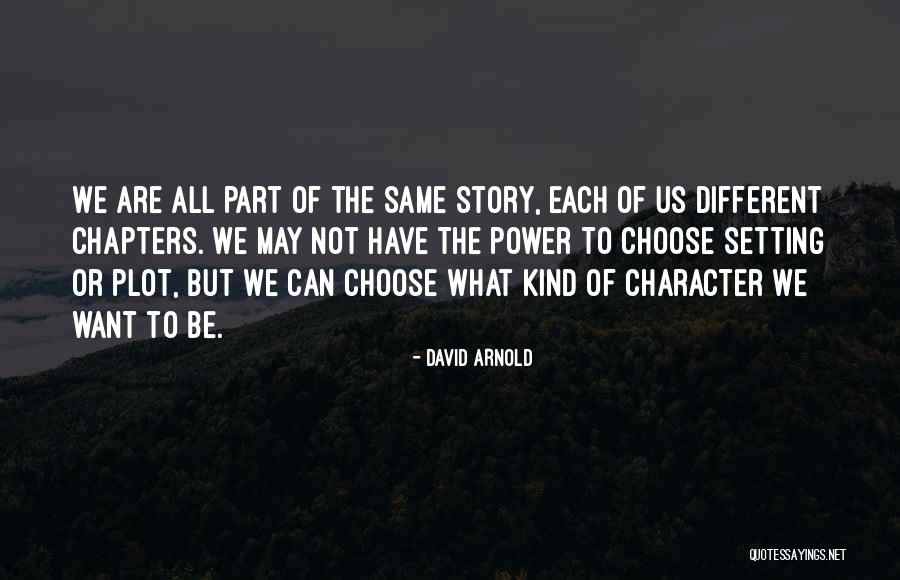 Power To Be Kind Quotes By David Arnold Power To Be Kind Quotes By David Arnold
