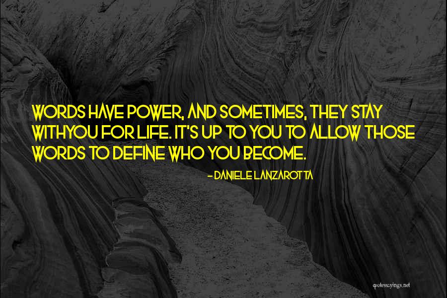 Power To Become Quotes By Daniele Lanzarotta Power To Become Quotes By Daniele Lanzarotta