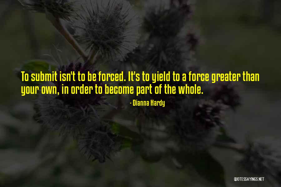Power To Become Quotes By Dianna Hardy Power To Become Quotes By Dianna Hardy