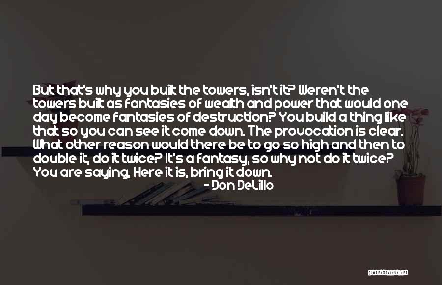 Power To Become Quotes By Don DeLillo Power To Become Quotes By Don DeLillo